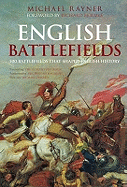 English Battlefields: 500 Battlefields That Shaped English History