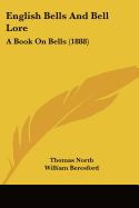 English Bells And Bell Lore: A Book On Bells (1888)