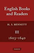 English Books and Readers 1603-1640: Being a Study in the History of the Book Trade in the Reigns of James I and Charles I