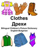 English-Bulgarian Clothes Bilingual Children's Picture Dictionary