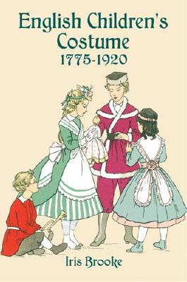 English Children's Costume 1775-1920 - Brooke, Iris, and Laver, James (Introduction by)
