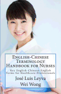 English-Chinese Terminology Handbook for Nurses: Key English-Chinese-English Terms for Healthcare Professionals