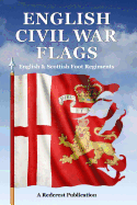 English Civil War Flags: English & Scottish Foot Regiments