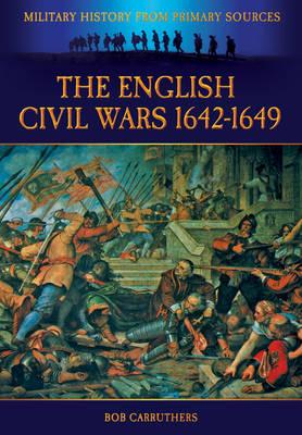 English Civil Wars 1642-1649 - Carruthers, Bob