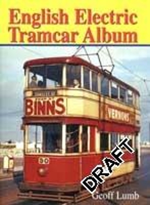English Electric Tramcar Album - Lumb, Geoff