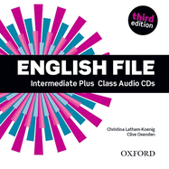 English File third edition: Intermediate Plus: Class Audio CDs: The best way to get your students talking