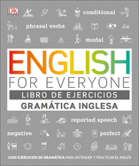 English for Everyone Gramtica Inglesa. El Libro de Ejercicios: Ms de 1000 Ejercicios Para Entender Y Practicar El Ingl(c)S