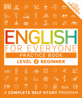 English for Everyone: Level 2: Beginner, Practice Book: A Complete Self-Study Program - DK