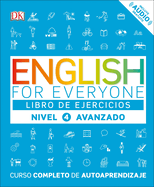 English for Everyone: Nivel 4: Avanzado, Libro de Ejercicios: Curso Completo de Autoaprendizaje