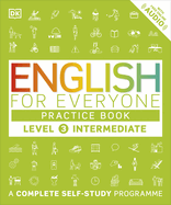 English for Everyone Practice Book Level 3 Intermediate: A Complete Self-Study Programme