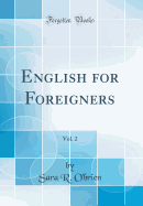 English for Foreigners, Vol. 2 (Classic Reprint)