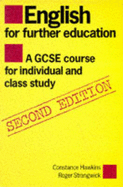 English for Further Education: A G.C.S.E.Course for Individual and Class Studies