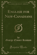 English for New-Canadians (Classic Reprint)