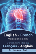 English - French Medical Dictionary Dictionnaire Mdical Franais - Anglais