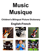 English-French Music / Musique Children's Bilingual Picture Dictionary