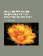 English Furniture Designers of the Eighteenth Century