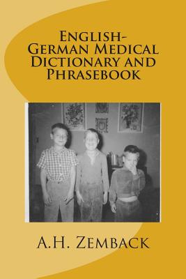 English-German Medical Dictionary and Phrasebook - Zemback, A H