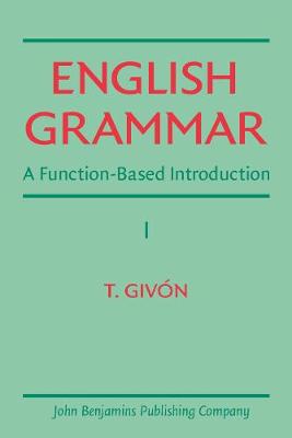 English Grammar: A function-based introduction. Volume I - Givn, T.