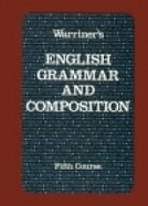 English Grammar and Composition: Complete Course - Warriner, John E