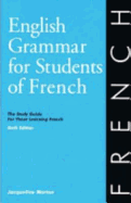 English Grammar for Students of French: The Study Guide for Those Learning French