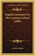 English Grammar for the Common School (1896)