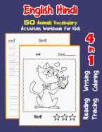 English Hindi 50 Animals Vocabulary Activities Workbook for Kids: 4 in 1 reading writing tracing and coloring worksheets