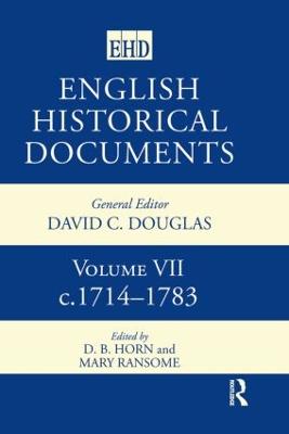 English Historical Documents: Volume 7 1714-1783 - Horn, D B (Editor), and Ransome, Mary (Editor)