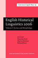 English Historical Linguistics 2006: Selected Papers from the Fourteenth International Conference on English Historical Linguistics (Icehl 14), Bergamo, 21-25 August 2006. Volume I: Syntax and Morphology