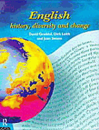 English: History, Diversity and Change - Graddol, David (Editor), and Leith, Dick (Editor), and Swann, Joan (Editor)