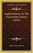 English History in the Fourteenth Century (1876)