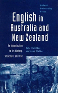 English in Australia and New Zealand: An Introduction to Its History, Structure, and Use