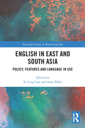 English in East and South Asia: Policy, Features and Language in Use