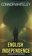 English Independence: A Science Fiction Alternative History Mystery Novella