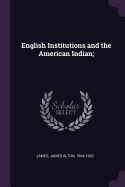 English Institutions and the American Indian;