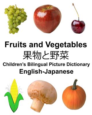 English-Japanese Fruits and Vegetables Children's Bilingual Picture Dictionary - Carlson, Richard, Jr.