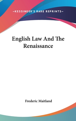 English Law And The Renaissance - Maitland, Frederic