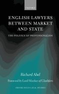 English Lawyers Between Market and State: The Politics of Professionalism