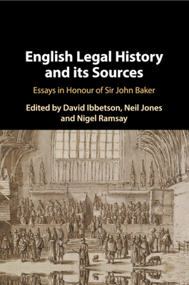 English Legal History and its Sources - Ibbetson, David (Editor), and Jones, Neil (Editor), and Ramsay, Nigel (Editor)