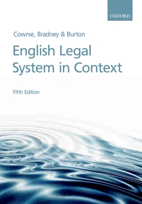English Legal System in Context - Cownie, Fiona, and Bradney, Anthony, and Burton, Mandy