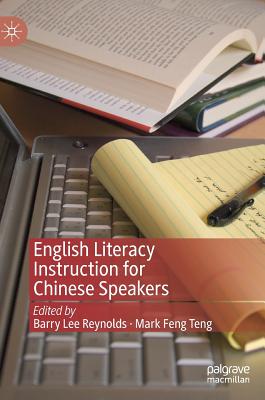 English Literacy Instruction for Chinese Speakers - Reynolds, Barry Lee (Editor), and Teng, Mark Feng (Editor)