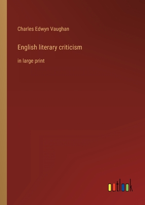 English literary criticism: in large print - Vaughan, Charles Edwyn