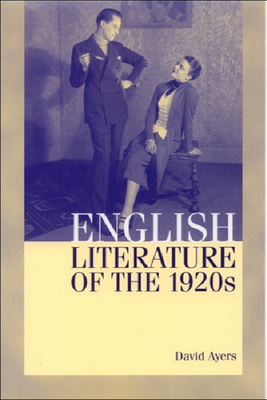 English Literature of the 1920s - Ayers, David, Professor