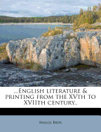 ...English Literature & Printing from the Xvth to Xviith Century..