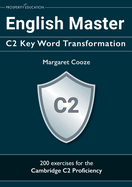 English Master C2 Key Word Transformation: 200 test questions with answer keys