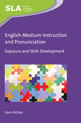 English-Medium Instruction and Pronunciation: Exposure and Skills Development - Richter, Karin