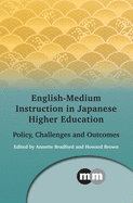 English-Medium Instruction in Japanese Higher Education: Policy, Challenges and Outcomes