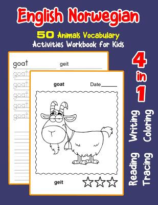 English Norwegian 50 Animals Vocabulary Activities Workbook for Kids: 4 in 1 reading writing tracing and coloring worksheets - Nyman, Irene