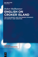 English on Croker Island: The Synchronic and Diachronic Dynamics of Contact and Variation