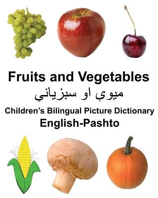 English-Pashto Fruits and Vegetables Children's Bilingual Picture Dictionary - Carlson, Richard, Jr.