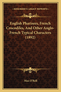 English Pharisees, French Crocodiles, and Other Anglo-French Typical Characters